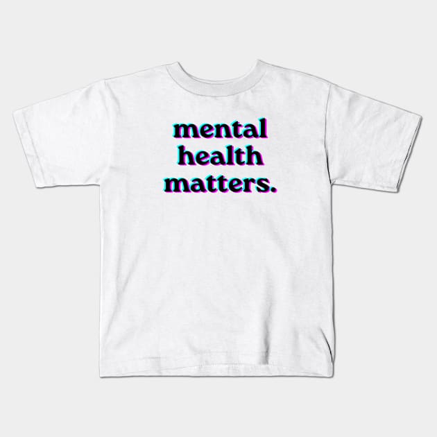 Mental Health Matters Holpgraphic style v3 black Kids T-Shirt by JustSomeThings